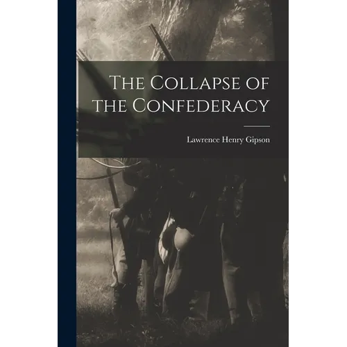 The Collapse of the Confederacy