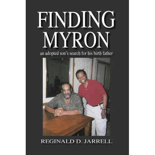 Finding Myron: an adopted son's search for his birth father - Paperback
