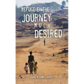 Refuge-e: The Journey Much Desired - Paperback