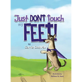 Just Don't Touch My Feet! - Hardcover