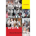Many Hands Make Light Work: A Memoir - Paperback