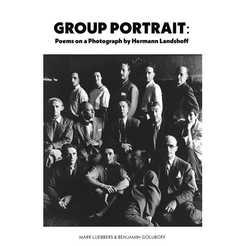 Group Portrait: Poems on a Photograph by Herman Landshoff