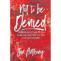 Not to Be Denied - Paperback