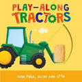 Play-Along Tractors: Push, Pull, Slide, and Spin the Pages - Board Book