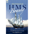 The Voyage of H. M. S. Bounty: the True Story of an 18th Century Voyage of Exploration and Mutiny