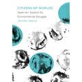 Citizens of Worlds: Open-Air Toolkits for Environmental Struggle - Paperback