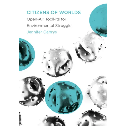 Citizens of Worlds: Open-Air Toolkits for Environmental Struggle - Paperback