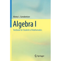 Algebra I: Textbook for Students of Mathematics - Paperback