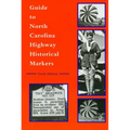 Guide to North Carolina Highway Historical Markers - Paperback