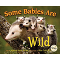 Some Babies Are Wild - Hardcover