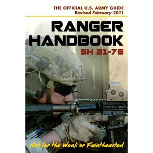 U.S. Army Ranger Handbook SH21-76, Revised FEBRUARY 2011