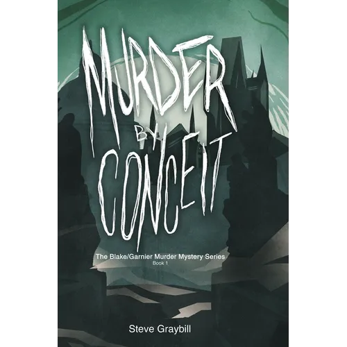 Murder by Conceit: The Blake/Garnier Murder Mystery Series, Book 1 - Paperback