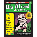 It's Alive and Kicking: Math the Way It Ought to Be - Tough, Fun, and a Little Weird - Paperback