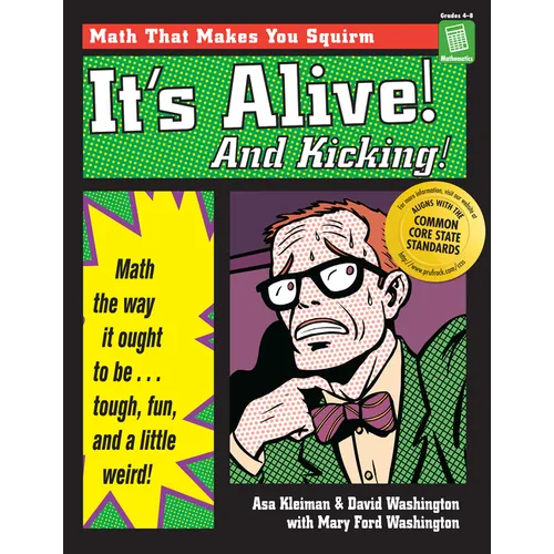 It's Alive and Kicking: Math the Way It Ought to Be - Tough, Fun, and a Little Weird - Paperback