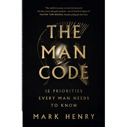 The Man Code: 12 Priorities Every Man Needs to Know - Paperback