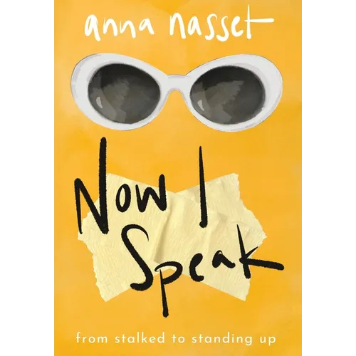 Now I Speak: From Stalked to Standing Up - Hardcover