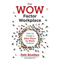 The WOW Factor Workplace: How to Create a Best Place to Work Culture - Paperback