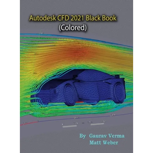 Autodesk CFD 2021 Black Book (Colored) - Hardcover