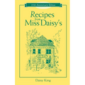Recipes from Miss Daisy's - 25th Anniversary Edition - Hardcover