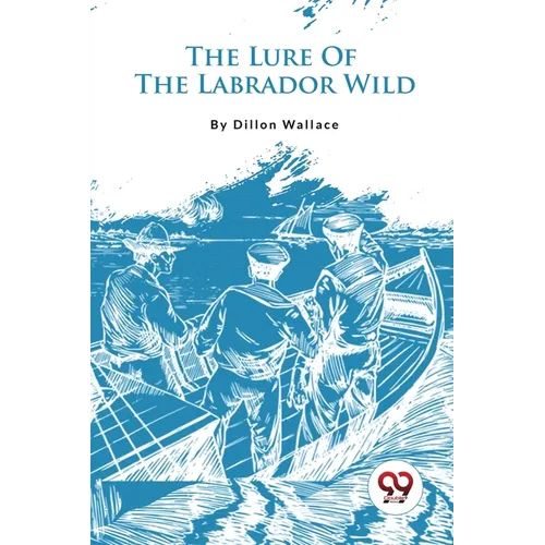 The Lure Of The Labrador Wild - Paperback