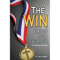 The Win: Knowing and Pursuing Our Destination - Paperback