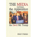 The Media versus the Apprentice: The Devil Mr. Trump