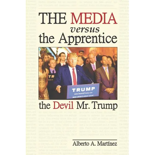 The Media versus the Apprentice: The Devil Mr. Trump