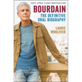 Bourdain: The Definitive Oral Biography - Hardcover