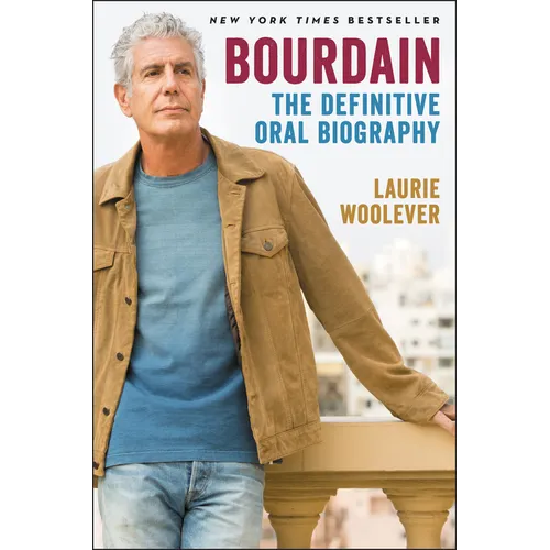 Bourdain: The Definitive Oral Biography - Hardcover
