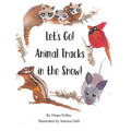 Let's Go! Animal Tracks in the Snow! - Hardcover