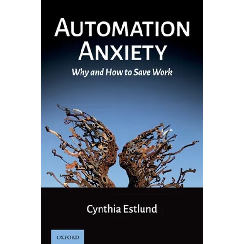 Automation Anxiety: Why and How to Save Work