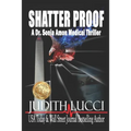 Shatter Proof: A Sonia Amon, MD Medical Thriller