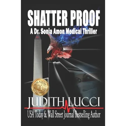 Shatter Proof: A Sonia Amon, MD Medical Thriller