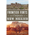 Frontier Forts and Outposts of New Mexico - Hardcover
