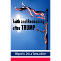Faith and Reckoning After Trump - Paperback