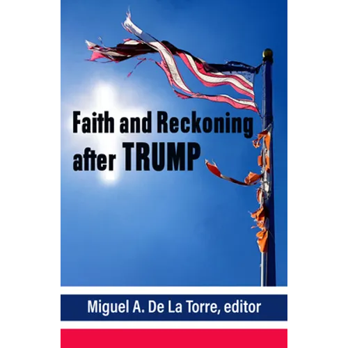 Faith and Reckoning After Trump - Paperback