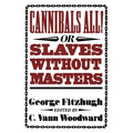 Cannibals All! Or, Slaves Without Masters - Paperback