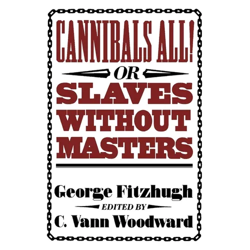 Cannibals All! Or, Slaves Without Masters - Paperback