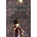 Joel-Brock the Brave and the Valorous Smalls - Paperback