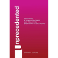 Unprecedented: Designing a Human-Centered Law Firm When Everything Is Changing