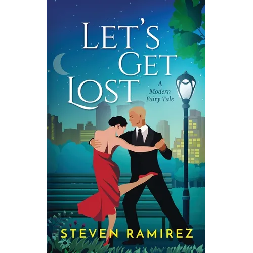 Let's Get Lost: A Modern Fairy Tale - Paperback