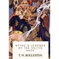 Myths & Legends of the Celtic Race - Paperback