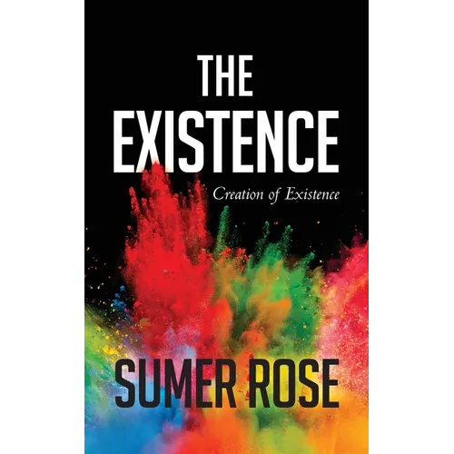 The Existence: The Creation of Existence - Paperback