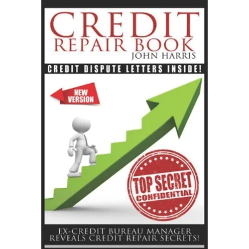 Credit Repair Book: Ex Credit Bureau Manager Reveals Credit Repair Secrets