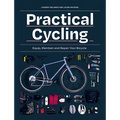Practical Cycling: Equip, Maintain, and Repair Your Bicycle - Paperback