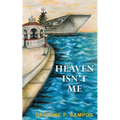 Heaven Isn't Me - Paperback
