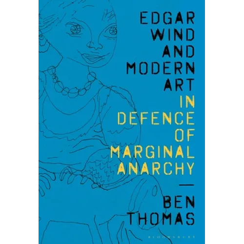 Edgar Wind and Modern Art: In Defence of Marginal Anarchy - Paperback