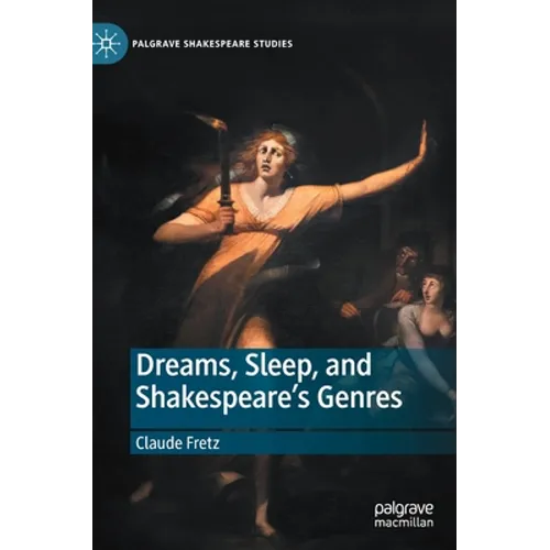 Dreams, Sleep, and Shakespeare's Genres - Hardcover