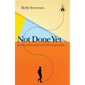 Not Done Yet: Reaching and Keeping Unchurched Emerging Adults - Paperback