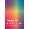 Priests in Secular Work: Participating in the "Missio Dei" - Paperback